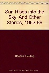 Sun Rises into the Sky: And Other Stories, 1952-66