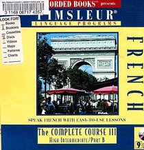 French: The Complete Course III: High Intermediate/Part B (Pimsleur Language Programs)