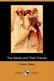 The Garies and Their Friends (Dodo Press)