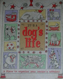 It's a Dog's Life: A Place To Organize Your Canine's Affairs