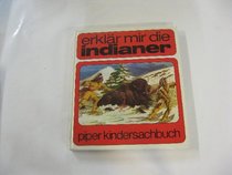 Erklar mir die Indianer (Piper Kindersachbuch) (German Edition)