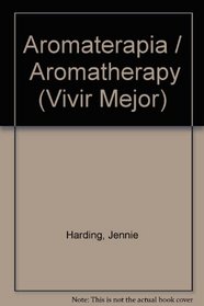 Aromaterapia /  Aromatherapy (Vivir Mejor) (Spanish Edition)