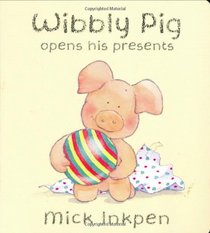 Wibbly Pig Opens His Presents (Wibbly Pig)