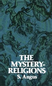 The Mystery-Religions: A Study in the Religious Background of Early Christianity