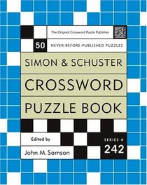 Simon and Schuster Crossword Puzzle Book #242 : The Original Crossword Puzzle Publisher