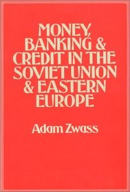 Money, banking, & credit in the Soviet Union & Eastern Europe