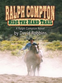Ralph Compton: Ride the Hard Trail (Thorndike Large Print Western Series)