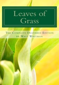 Leaves of Grass: The Complete Deathbed Edition