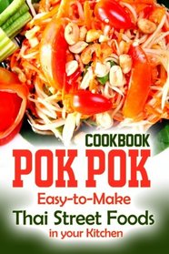 Pok Pok Cookbook: Easy-to-Make Thai Street Foods in your Kitchen (Thai Cooking)