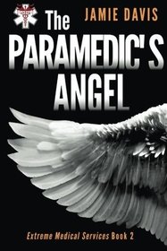 The Paramedic's Angel (Extreme Medical Services) (Volume 2)