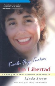 Karla Faye Tucker en Libertad: Vida y Fe en el Corredor de la Muerte (Spanish Edition)