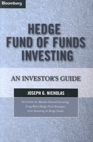 Hedge Fund of Funds Investing: An Investor's Guide