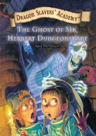 the Ghost of Sir Herbert Dungeonstone (Dragon Salyers' Academy)