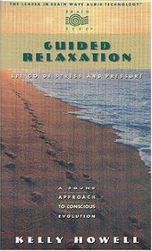 Guided Relaxation: Let Go of Stress and Pressure (Brain Sync Series)