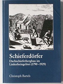 Schieferdorfer: Dachschieferbergbau im Linksrheingebiet vom Ende des Feudalzeitalters bis zur Weltwirtschaftskrise (1790-1929) (Reihe Geschichtswissenschaft) (German Edition)