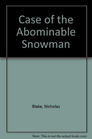 THE CASE OF THE ABOMINABLE SNOWMAN.