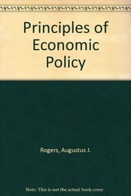 Principles of economic policy (Dryden Press principles of economics series)