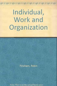 Individual, Work and Organization