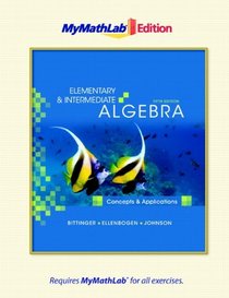 Elementary and Intermediate Algebra: Concepts and Applications, The MyMathLab Edition (5th Edition)