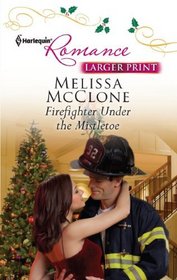 Firefighter Under the Mistletoe (Harlequin Romance, No 4275) (Larger Print)