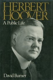 Herbert Hoover: A Public Life