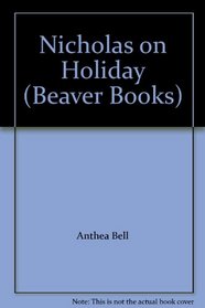 Nicholas on Holiday (Beaver Books)
