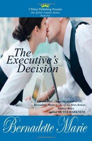 The Executive's Decision: The Keller Family Series