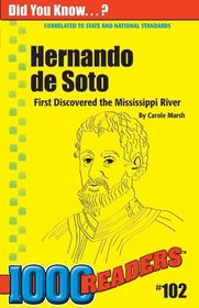 Hernando de Soto: First Discovered the Mississippi River