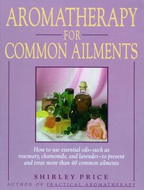 Aromatherapy for Common Ailments (Gaia Series)