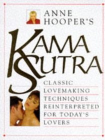 Kama Sutra : Classic Lovemaking Techniques Reinterpreted for Today's Lovers