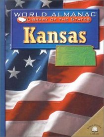 Kansas: The Sunflower State (World Almanac Library of the States)