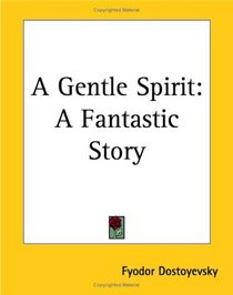 A Gentle Spirit: A Fantastic Story