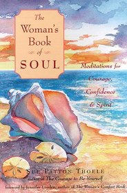 The Women's Book of Soul: Meditations for Courage, Confidence & Spirit