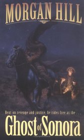 Ghost of Sonora (Legends of the West, Bk 3)