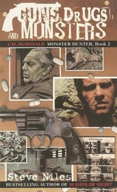 Guns, Drugs, and Monsters, Book 2: Cal McDonald, Monster Hunter (Cal Mcdonald Mysteries)