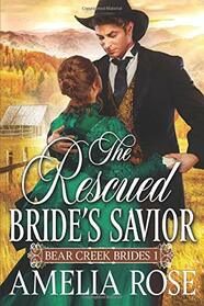 The Rescued Bride's Savior: Historical Western Mail Order Bride Romance (Bear Creek Brides)
