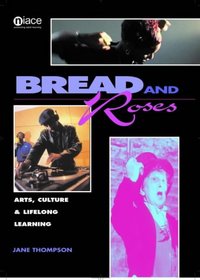 Bread and Roses: Arts, Culture and Lifelong Learning