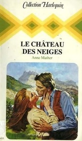 Le Chateau des neiges (Valley Deep, Mountain High) (French Edition)