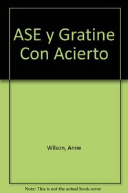 ASE y Gratine Con Acierto (Spanish Edition)