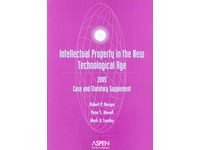 Intellectual Property in the New Technological Age 2005: Case and Statutory Supplement