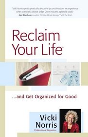 Reclaim Your Life: ...and Get Organized for Good