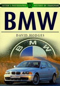 BMW (Sutton's Photographic History of Transport)