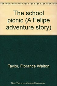 The school picnic (A Felipe adventure story)