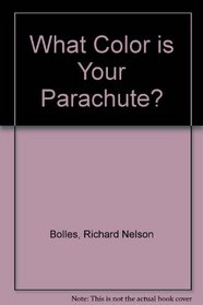 What Color Is Your Parachute? 1985: A Practical Manual for Job Hunters and Career Changers