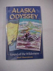 Alaska Odyssey: Gospel of the Wilderness