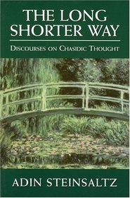 Long Shorter Way: DisCourses on Chasidic Thought