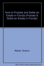 How to Probate and Settle an Estate in Florida (Legal Survival Guides)