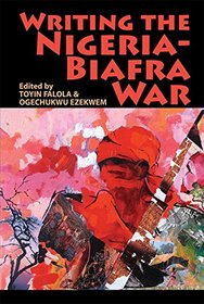 Writing the Nigeria-Biafra War