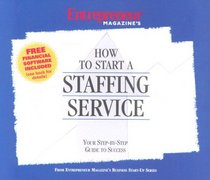 How to Start a Staffing Service (Entrepreneur Magazine's Business Start-Up Series)