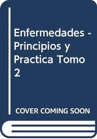 Enfermedades - Principios y Practica Tomo 2 (Spanish Edition)